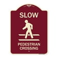 thumbnail image 1 of SignMission A-DES-BU-1824-9890 18 x 24 in. Designer Series Sign - Slow Pedestrian Crossing, Burgundy, 1 of 4