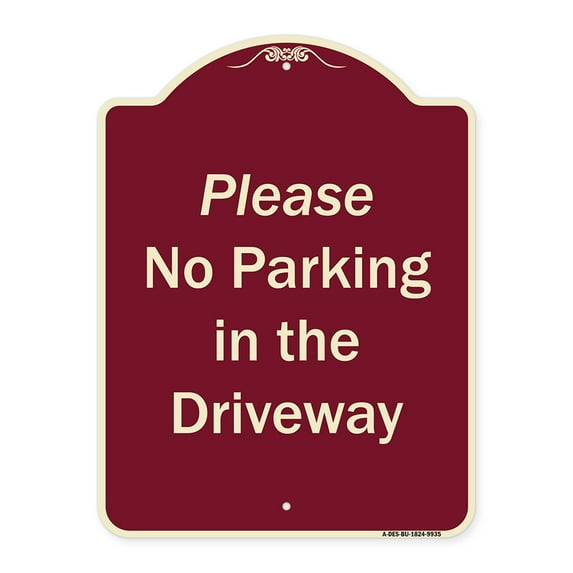 SignMission A-DES-BU-1824-9935 18 x 24 in. Designer Series Sign - Please No Parking in Driveway, Burgundy