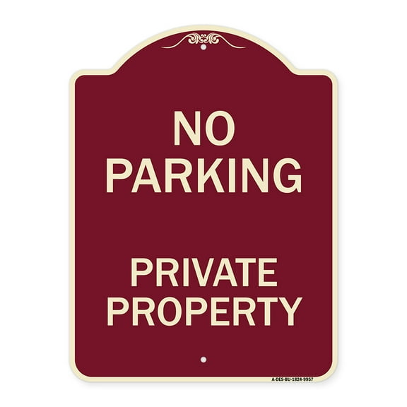 SignMission A-DES-BU-1824-9957 18 x 24 in. Designer Series Sign - No Parking Private Property, Burgundy