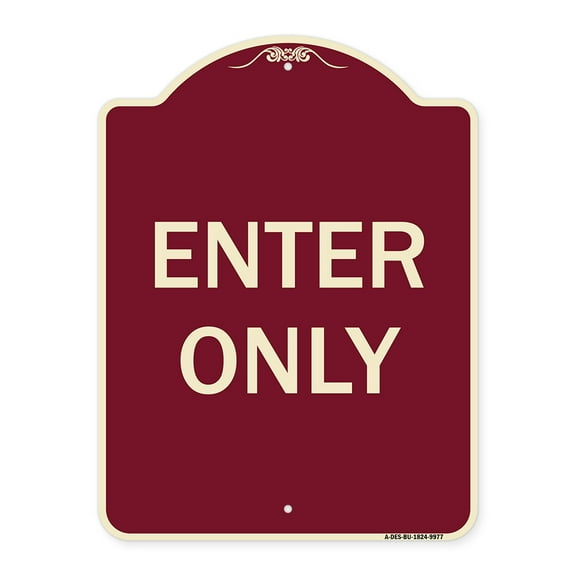 SignMission A-DES-BU-1824-9977 18 x 24 in. Designer Series Sign - Enter Only, Burgundy