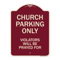 thumbnail image 1 of SignMission A-DES-BU-1824-9990 18 x 24 in. Designer Series Sign - Church Parking Only Violators Will Be Prayed For, Burgundy, 1 of 4