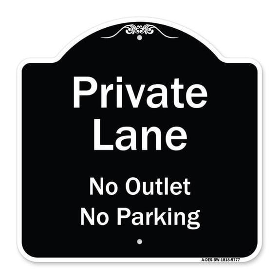 SignMission A-DES-BW-1818-9777 18 x 18 in. Designer Series Sign - Private Lane No Outlet No Parking, Black & White