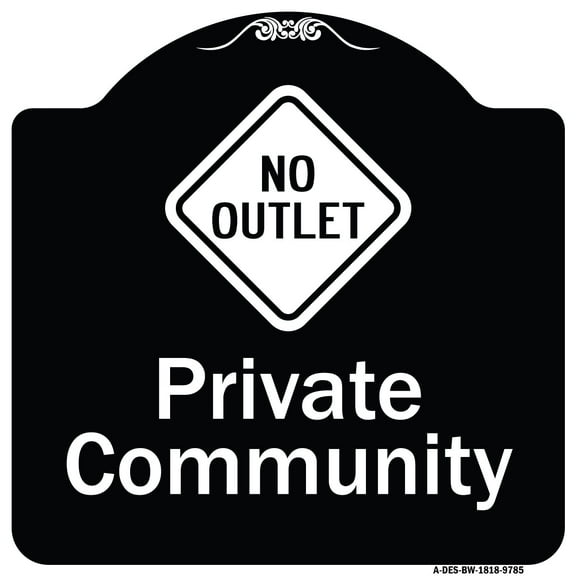 SignMission A-DES-BW-1818-9785 18 x 18 in. Designer Series Sign - Private Community with No Outlet Symbol, Black & White