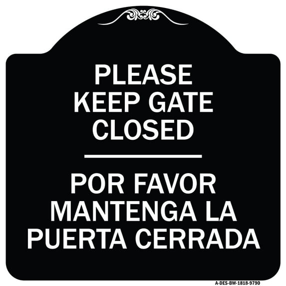 SignMission A-DES-BW-1818-9790 18 x 18 in. Designer Series Sign - Please Keep Gate Closed Por Favor Mantenga La Puerta Cerrada, Black & White