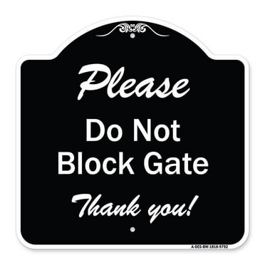 SignMission A-DES-BW-1818-9792 18 x 18 in. Designer Series Sign - Please Do Not Block Gate&#44; Black & White