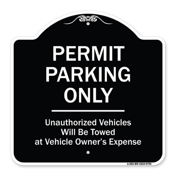 SignMission A-DES-BW-1818-9795 18 x 18 in. Designer Series Sign - Permit Parking Only Unauthorized Vehicles&#44; Black & White