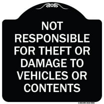 SignMission A-DES-BW-1818-9806 18 x 18 in. Designer Series Sign - Not Responsible for Theft or Damage to Vehicles or Contents, Black & White