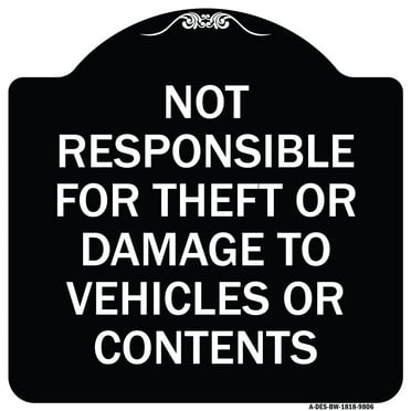 SignMission A-DES-BW-1818-9806 18 x 18 in. Designer Series Sign - Not Responsible for Theft or Damage to Vehicles or Contents&#44; Black & White