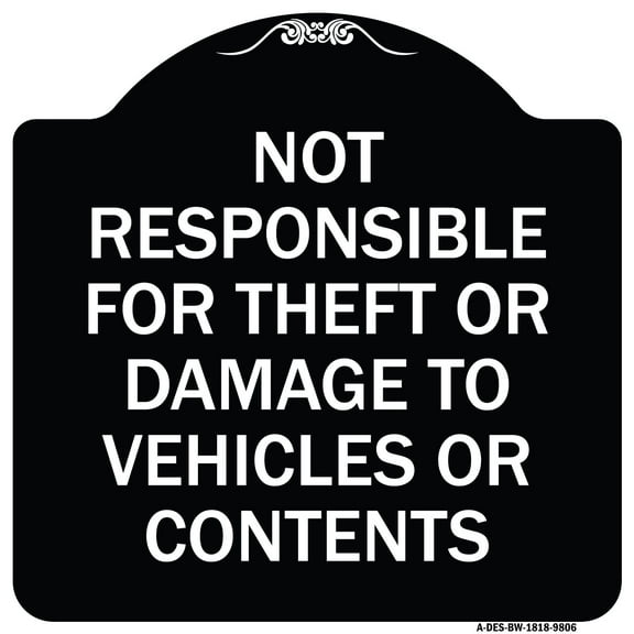 SignMission A-DES-BW-1818-9806 18 x 18 in. Designer Series Sign - Not Responsible for Theft or Damage to Vehicles or Contents, Black & White