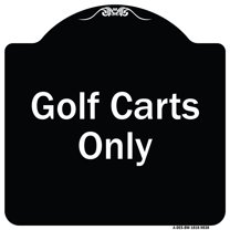 SignMission A-DES-BW-1818-9838 18 x 18 in. Designer Series Sign - Golf Carts Only, Black & White