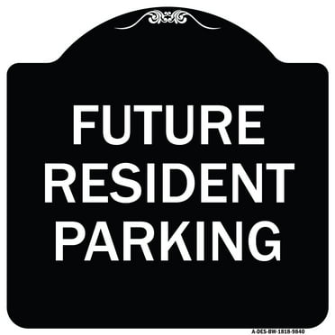 SignMission A-DES-BW-1818-9840 18 x 18 in. Designer Series Sign - Future Resident Parking&#44; Black & White