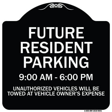 SignMission A-DES-BW-1818-9841 18 x 18 in. Designer Series Sign - Future Resident Parking 9.00 to 6.00&#44; Black & White