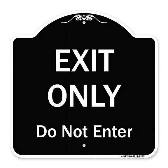 SignMission A-DES-BW-1818-9845 18 x 18 in. Designer Series Sign - Exit Only Do Not Enter, Black & White