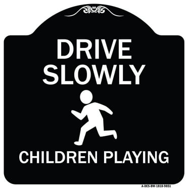 SignMission A-DES-BW-1818-9851 18 x 18 in. Designer Series Sign - Drive Slowly Children Playing&#44; Black & White