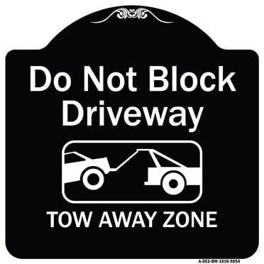SignMission A-DES-BW-1818-9854 18 x 18 in. Designer Series Sign - Do Not Block Driveway Tow Away Zone&#44; Black & White