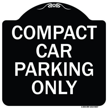 SignMission A-DES-BW-1818-9857 18 x 18 in. Designer Series Sign - Compact Car Parking Only&#44; Black & White