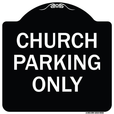 SignMission A-DES-BW-1818-9858 18 x 18 in. Designer Series Sign - Church Parking Only&#44; Black & White