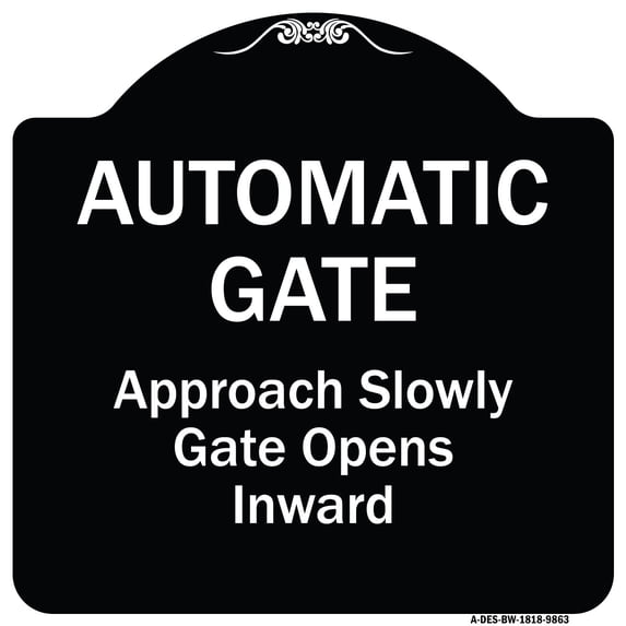 SignMission A-DES-BW-1818-9863 18 x 18 in. Designer Series Sign - Automatic Gate Approach Slowly Gate Opens Inward, Black & White