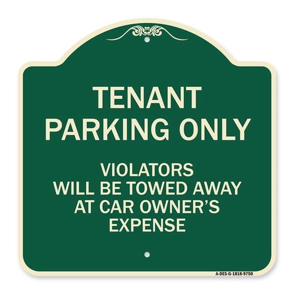 SignMission A-DES-G-1818-9750 18 x 18 in. Green Designer Series Sign - Tenant Parking Only Violators Will Be Towed Away At Car Owners Expense