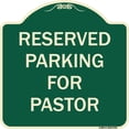 thumbnail image 1 of SignMission A-DES-G-1818-9761 18 x 18 in. Green Designer Series Sign - Reserved Parking for Pastor, 1 of 4