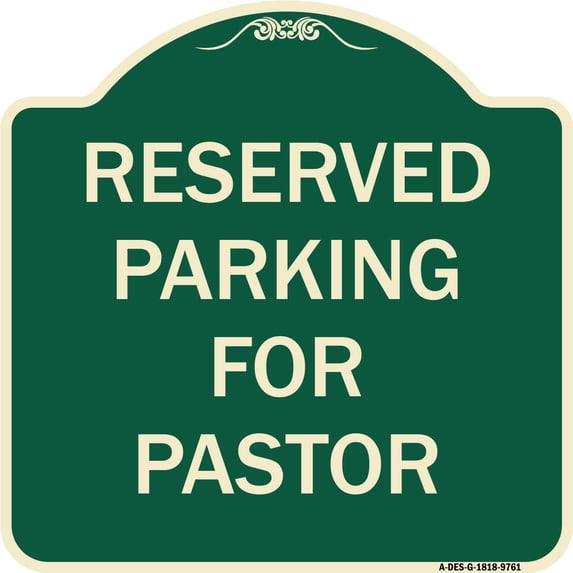 SignMission A-DES-G-1818-9761 18 x 18 in. Green Designer Series Sign - Reserved Parking for Pastor