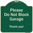 thumbnail image 1 of SignMission A-DES-G-1818-9793 Designer Series Sign - Please Do Not Block Garage , Thank You, 1 of 4