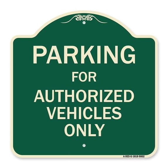 SignMission A-DES-G-1818-9802 Designer Series Sign - Parking for Authorized Vehicles Only Sign