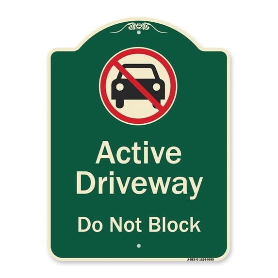 SignMission A-DES-G-1824-9999 18 x 24 in. Green Designer Series Sign - Active Driveway, Do Not Block with Graphic