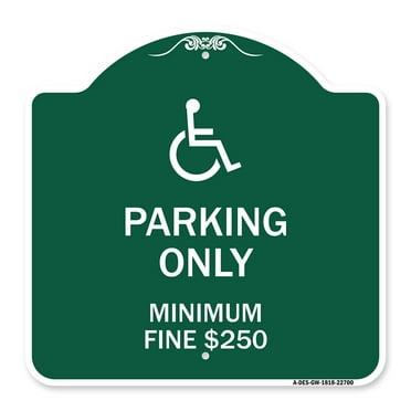 SignMission A-DES-GW-1818-22700 18 x 18 in. Designer Series Sign - With Modified ISA Icon Parking Only Minimum Fine Dollar 250&#44; Green & White