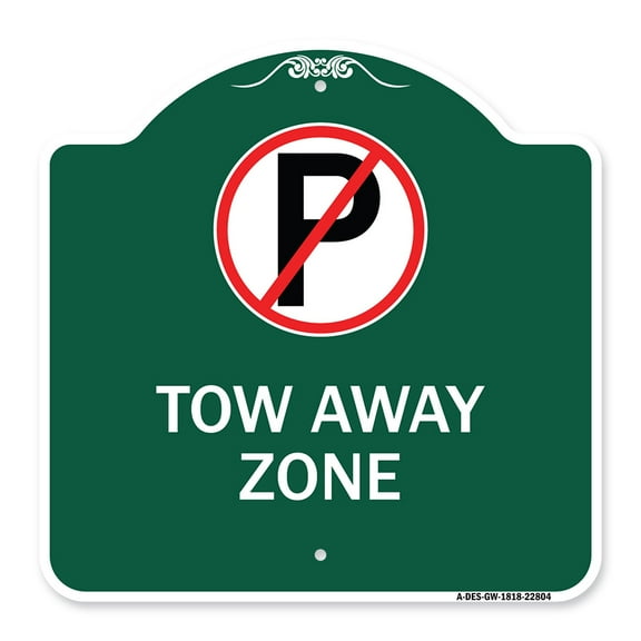 SignMission A-DES-GW-1818-22804 18 x 18 in. Designer Series Sign - Tow Away Zone with No Parking Symbol, Green & White