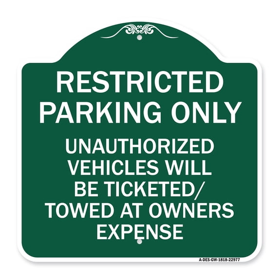 SignMission A-DES-GW-1818-22977 18 x 18 in. Designer Series Sign - Restricted Parking Only Unauthorized Vehicles Will Be Ticketed Towed At Owners Expense, Green & White
