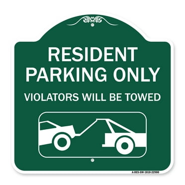 SignMission A-DES-GW-1818-22980 18 x 18 in. Designer Series Sign - Resident Parking Only Violators Will Be Towed with Vehicle Towing Symbol&#44; Green & White