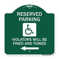 SignMission A-DES-GW-1818-22998 18 x 18 in. Designer Series Sign - Reserved Parking Violators Will Be Fined & Towed with Left Arrow Symbol, Green & White
