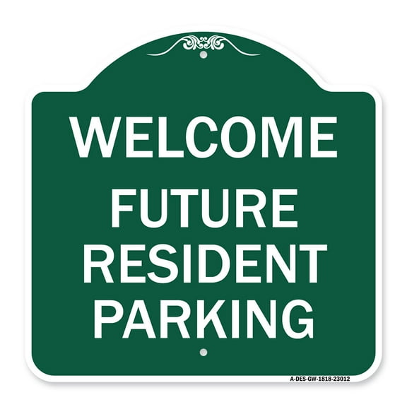 SignMission A-DES-GW-1818-23012 18 x 18 in. Designer Series Sign - Reserved Parking Sign Welcome - Future Resident Parking, Green & White