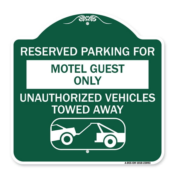 SignMission A-DES-GW-1818-23093 18 x 18 in. Designer Series Sign - Reserved Parking for Motel Guest Only Unauthorized Vehicles Towed Away with Tow Away Graphic&#44; Green & White
