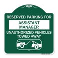 thumbnail image 1 of SignMission Designer Series Sign - Reserved Parking for Assistant Manager Unauthorized Vehicles Towed Away (With Car Tow Graphic) | Green & White 18" X 18" Heavy-Gauge Aluminum, 1 of 4