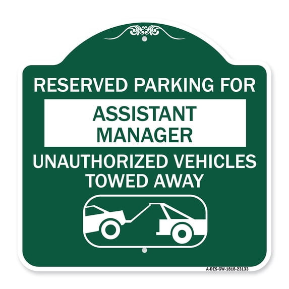 SignMission Designer Series Sign - Reserved Parking for Assistant Manager Unauthorized Vehicles Towed Away (With Car Tow Graphic) | Green & White 18" X 18" Heavy-Gauge Aluminum