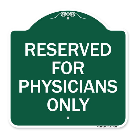 SignMission A-DES-GW-1818-23182 18 x 18 in. Designer Series Sign - Reserved for Physicians Only, Green & White