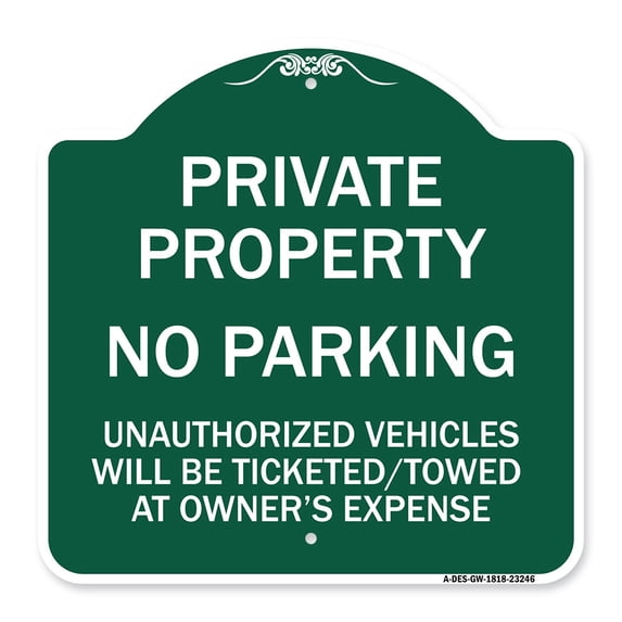 SignMission Designer Sign - Private Property No Parking Unauthorized Vehicles Will Be Ticketed Towed at Owner's Expense (Reflective Aluminum) | Green & White 18" X 18" Aluminum
