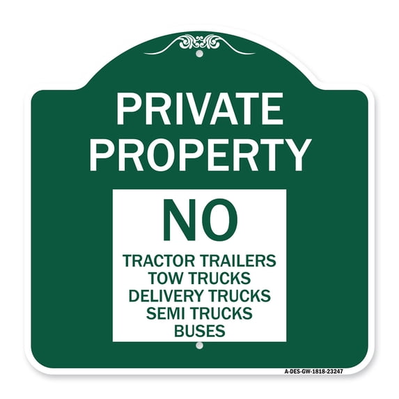 SignMission Designer Series Sign - Private Property Sign Private Property No Tractor Trailers Tow Trucks Delivery Trucks Semi Trucks Buses | Green & White 18" X 18" Aluminum