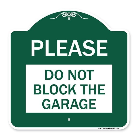 SignMission A-DES-GW-1818-23296 18 x 18 in. Designer Series Sign - Please Do Not Block Garage, Green & White