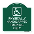 thumbnail image 1 of SignMission A-DES-GW-1818-23303 18 x 18 in. Designer Series Sign - Physically Handicapped Parking Only with Graphic, Green & White, 1 of 4