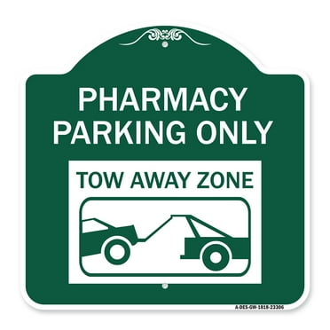 SignMission A-DES-GW-1818-23306 18 x 18 in. Designer Series Sign - Pharmacy Parking Only Tow Away Zone with Car Tow Graphic&#44; Green & White