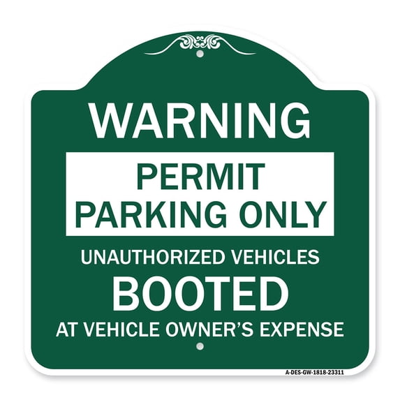 SignMission A-DES-GW-1818-23311 18 x 18 in. Designer Series Sign - Permit Parking Only Unauthorized Vehicles Booted At Vehicle Owners Expense, Green & White