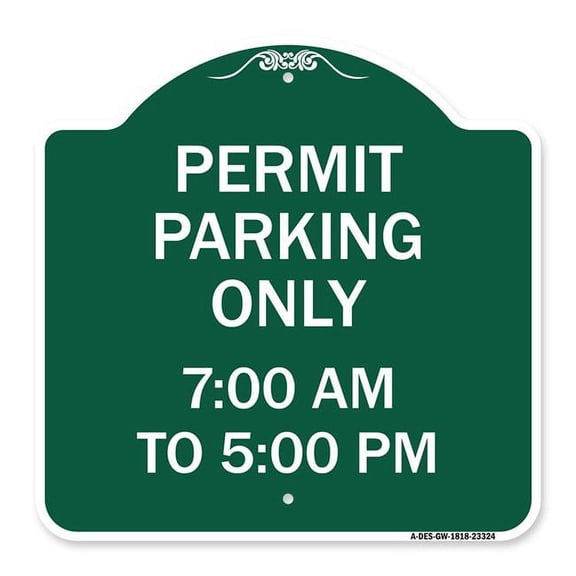 SignMission A-DES-GW-1818-23324 18 x 18 in. Designer Series Sign - Permit Parking Only 7-00 AM to 5-00 PM, Green & White