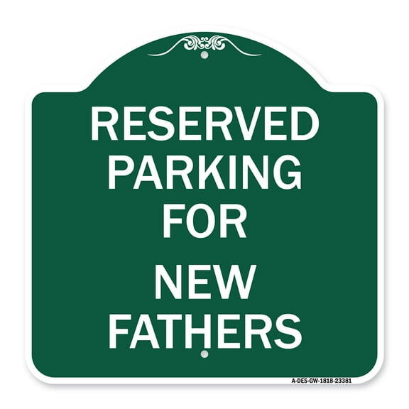 SignMission A-DES-GW-1818-23381 18 x 18 in. Designer Series Sign - Parking Reserved for New Fathers&#44; Green & White