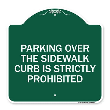 SignMission A-DES-GW-1818-23403 18 x 18 in. Designer Series Sign - Parking Over the Sidewalk Curb is Strictly Prohibited&#44; Green & White
