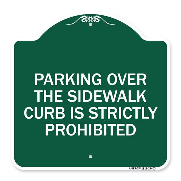 SignMission A-DES-GW-1818-23403 18 x 18 in. Designer Series Sign - Parking Over the Sidewalk Curb is Strictly Prohibited, Green & White