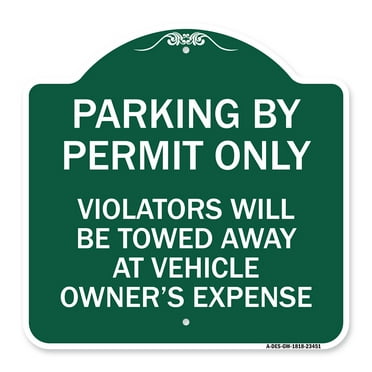 SignMission A-DES-GW-1818-23451 18 x 18 in. Designer Series Sign - Parking by Permit Only Violators Will Be Towed Away At Vehicle Owners Expense&#44; Green & White