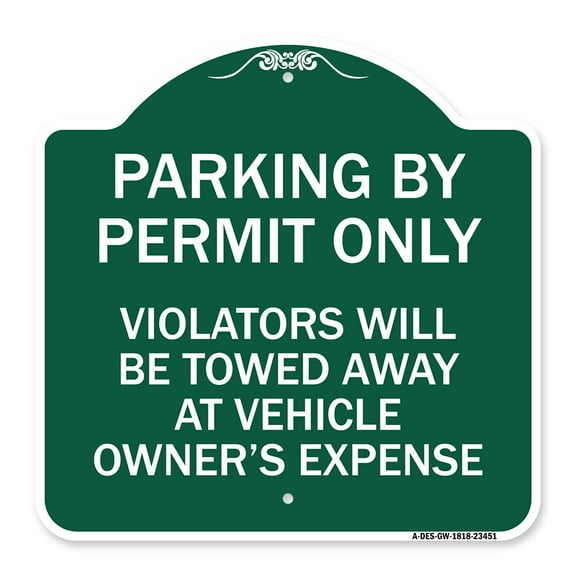 SignMission A-DES-GW-1818-23451 18 x 18 in. Designer Series Sign - Parking by Permit Only Violators Will Be Towed Away At Vehicle Owners Expense, Green & White